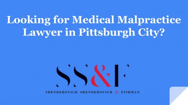 Looking for Medical Malpractice Lawyer in Pittsburgh City?
