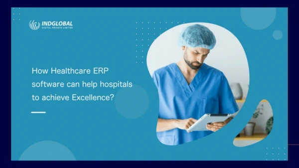 How Healthcare ERP software can help hospitals to achieve Excellence?
