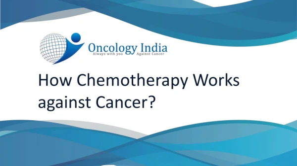 How Chemotherapy Works against Cancer | Welcome Oncology India