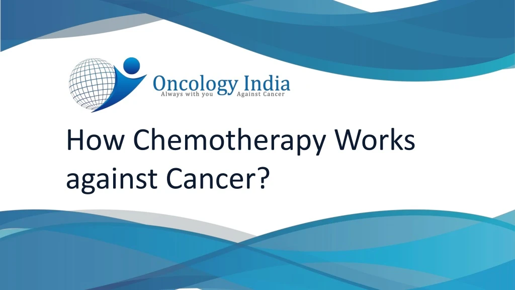 how chemotherapy works against cancer
