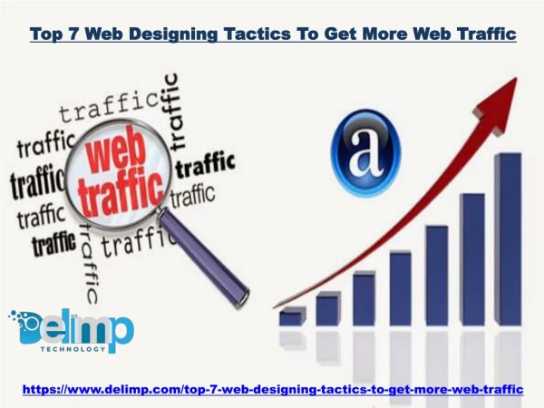 Top 7 Web Designing Tactics To Get More Web Traffic