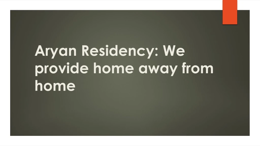 aryan residency we provide home away from home