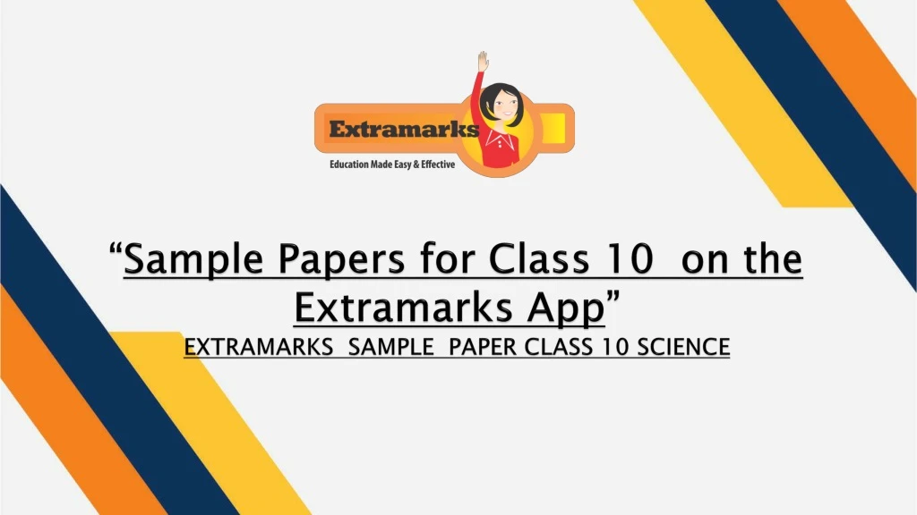 sample papers for class 10 on the extramarks app extramarks sample paper class 10 science