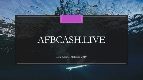 Live casino malaysia 2019 | AFBCash.live