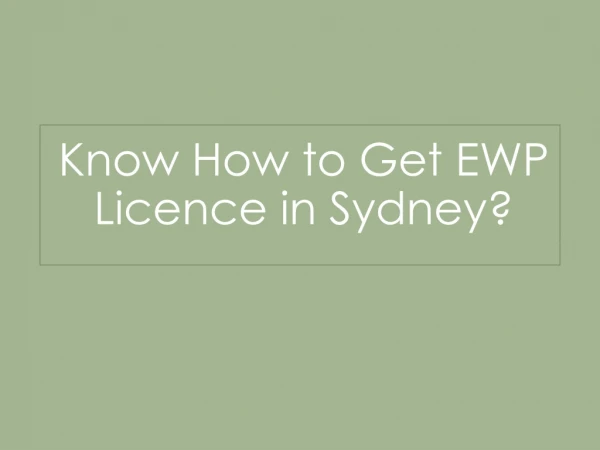 Know How to Get EWP Licence in Sydney