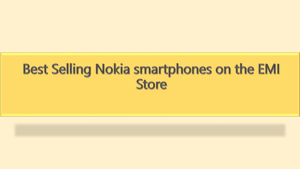 best selling nokia smartphones on the emi store