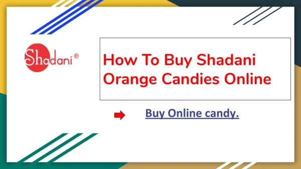How To Buy Shadani Orange Candies Online.
