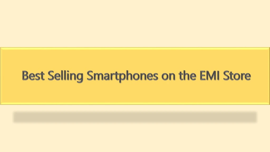 best selling smartphones on the emi store