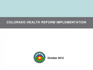 COLORADO HEALTH REFORM IMPLEMENTATION - slide 1