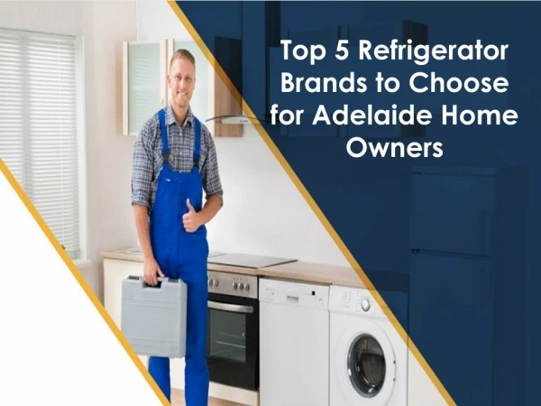 Top 5 Refrigerator Brands to Choose for Adelaide Home Owners