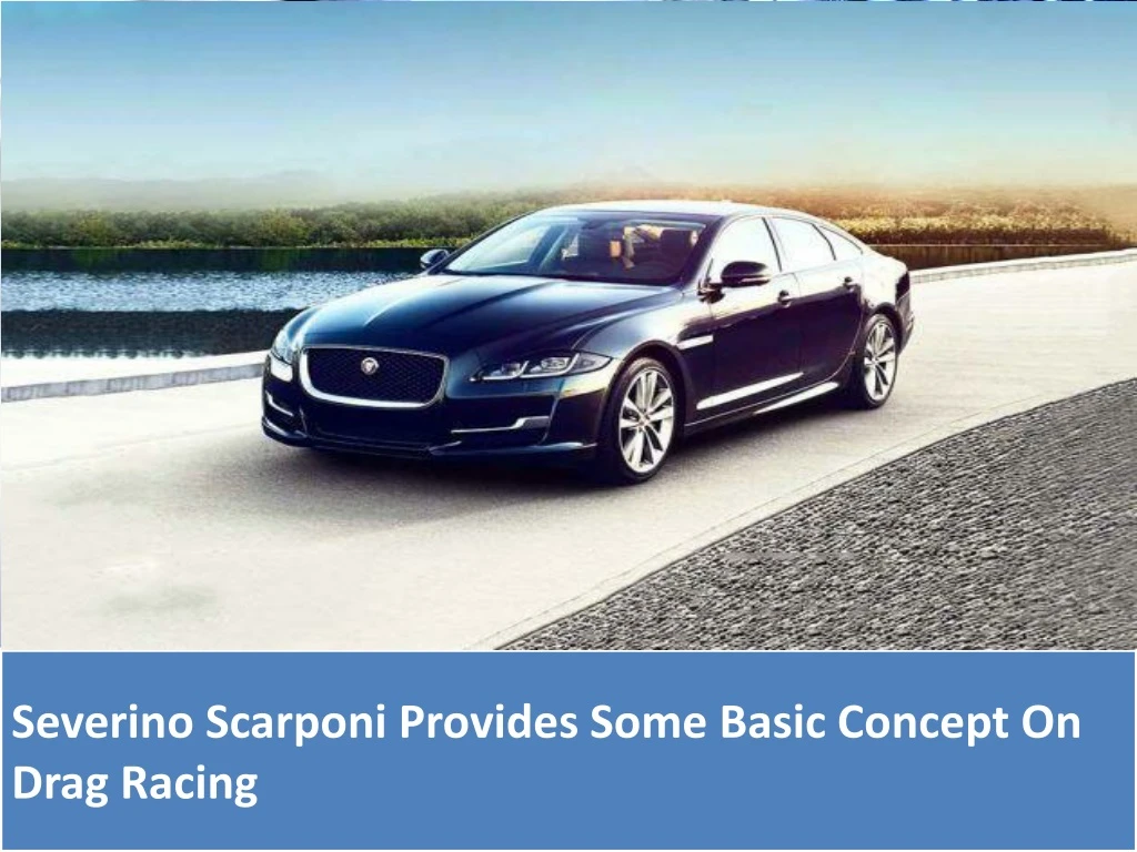 severino scarponi provides some basic concept on drag racing