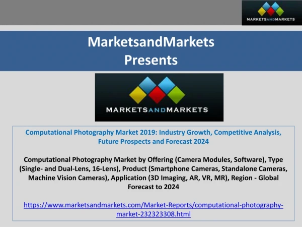 Computational Photography Market 2019: Industry Growth, Competitive Analysis, Future Prospects and Forecast 2024