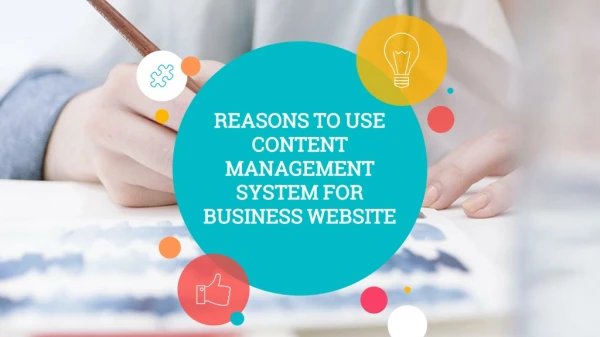 REASONS TO USE CONTENT MANAGEMENT SYSTEM FOR BUSINESS WEBSITE
