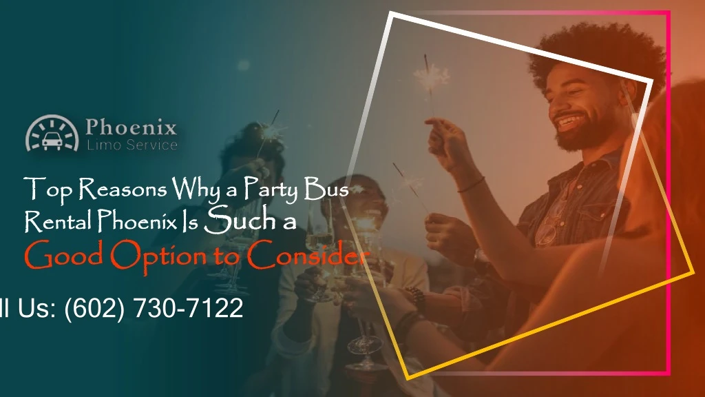 top reasons why a party bus rental phoenix