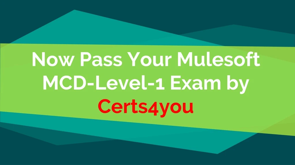 now pass your mulesoft mcd level 1 exam
