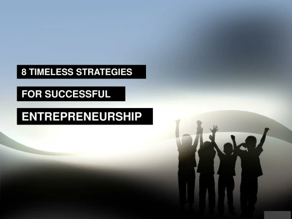 8 Proven Strategies for Successful Entrepreneurs