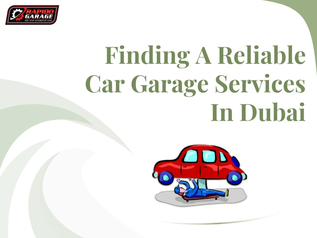 finding a reliable car garage services in dubai