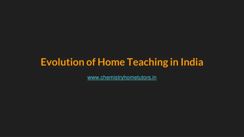 evolution of home teaching in india