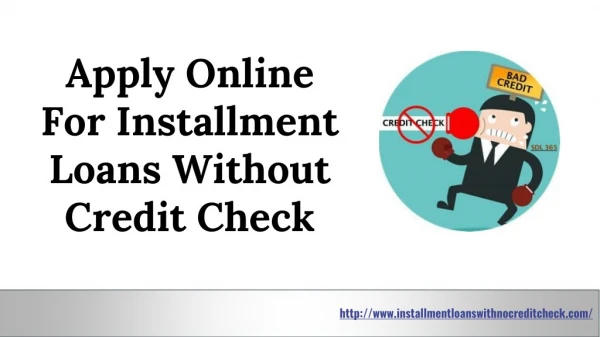 Apply Installment Loans with No Credit Check | Installment Loans