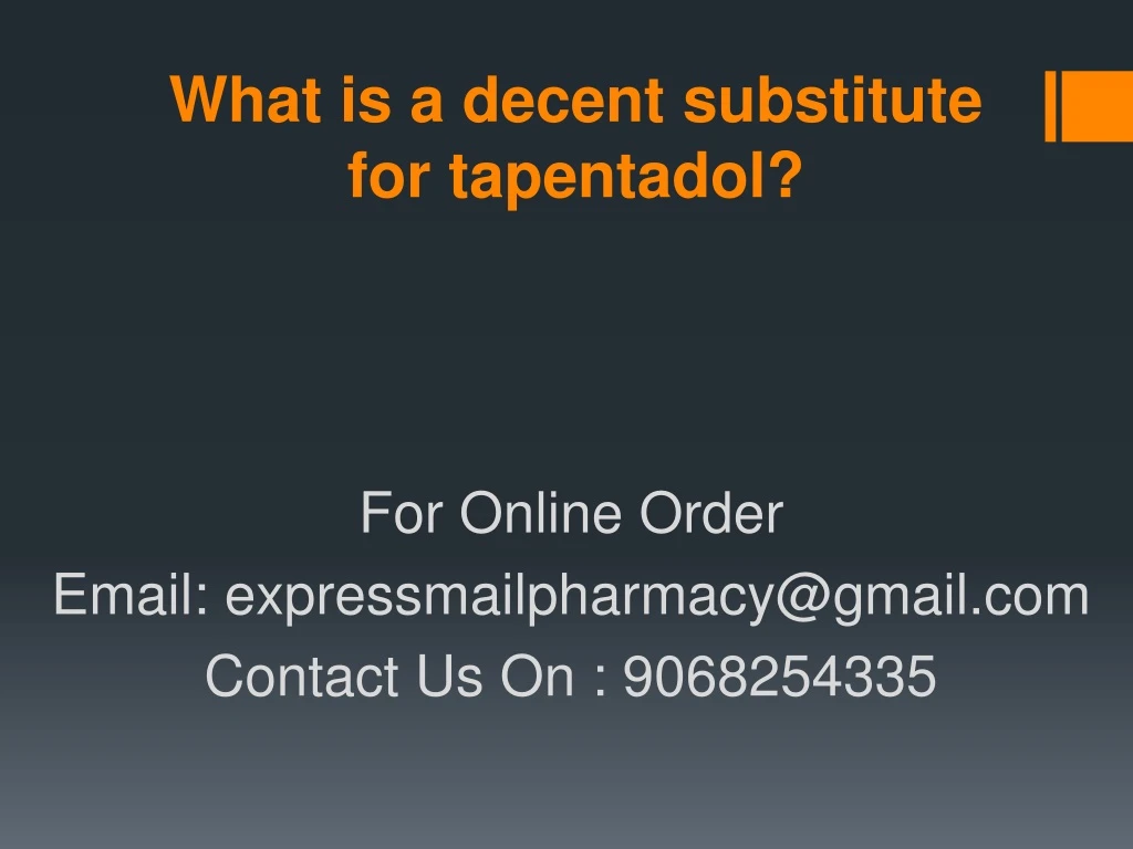 what is a decent substitute for tapentadol