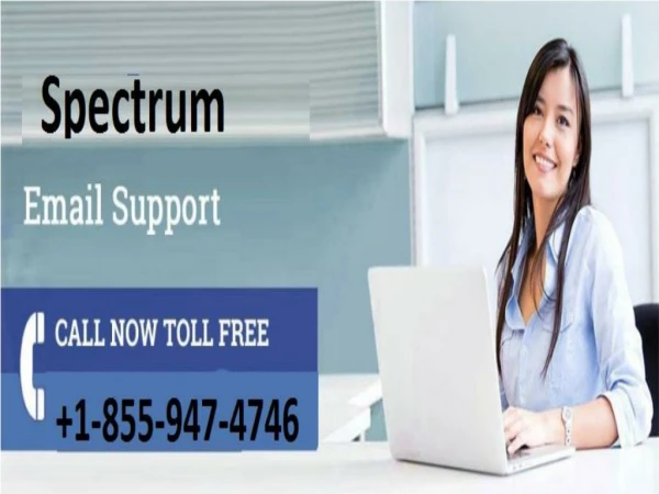 Call 1-855-947-4746 Spectrum Customer Support Number to sort out issue-errors