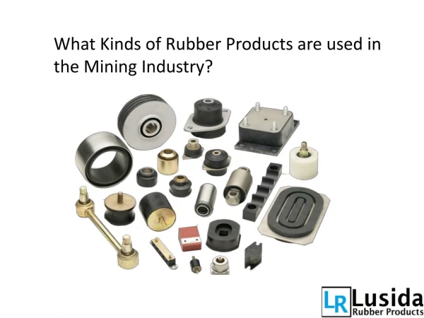 What Kinds of Rubber Products are used in the Mining Industry?