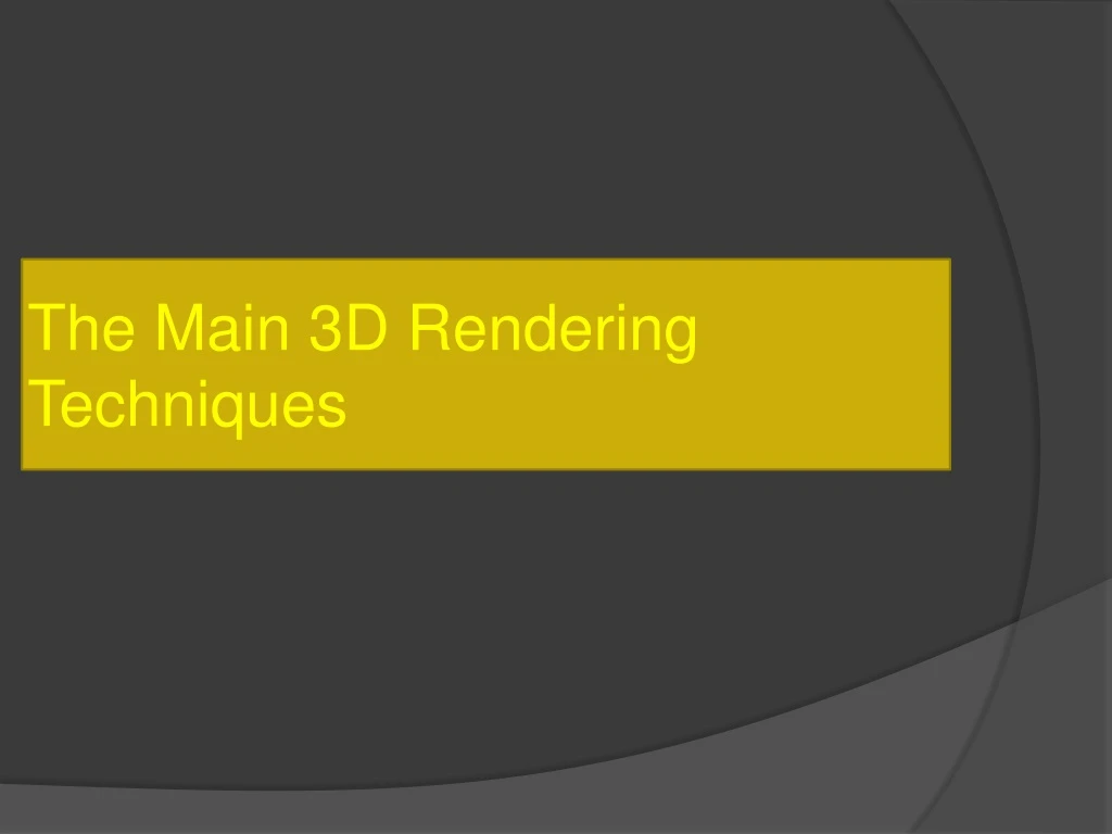 the main 3d rendering techniques