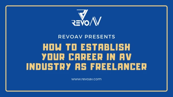 How to Establish Your Career in AV Industry as Freelancer
