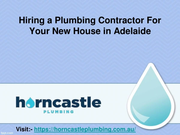Hiring a Plumbing Contractor For Your New House in Adelaide