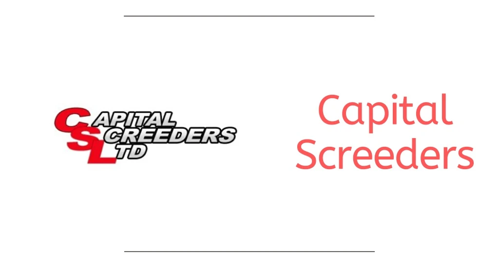 capital screeders