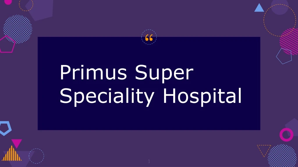 primus super speciality hospital