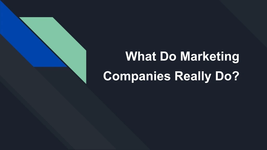 what do marketing companies really do