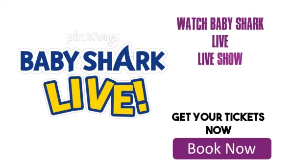 Get Your Baby Shark Live Tickets Cheap