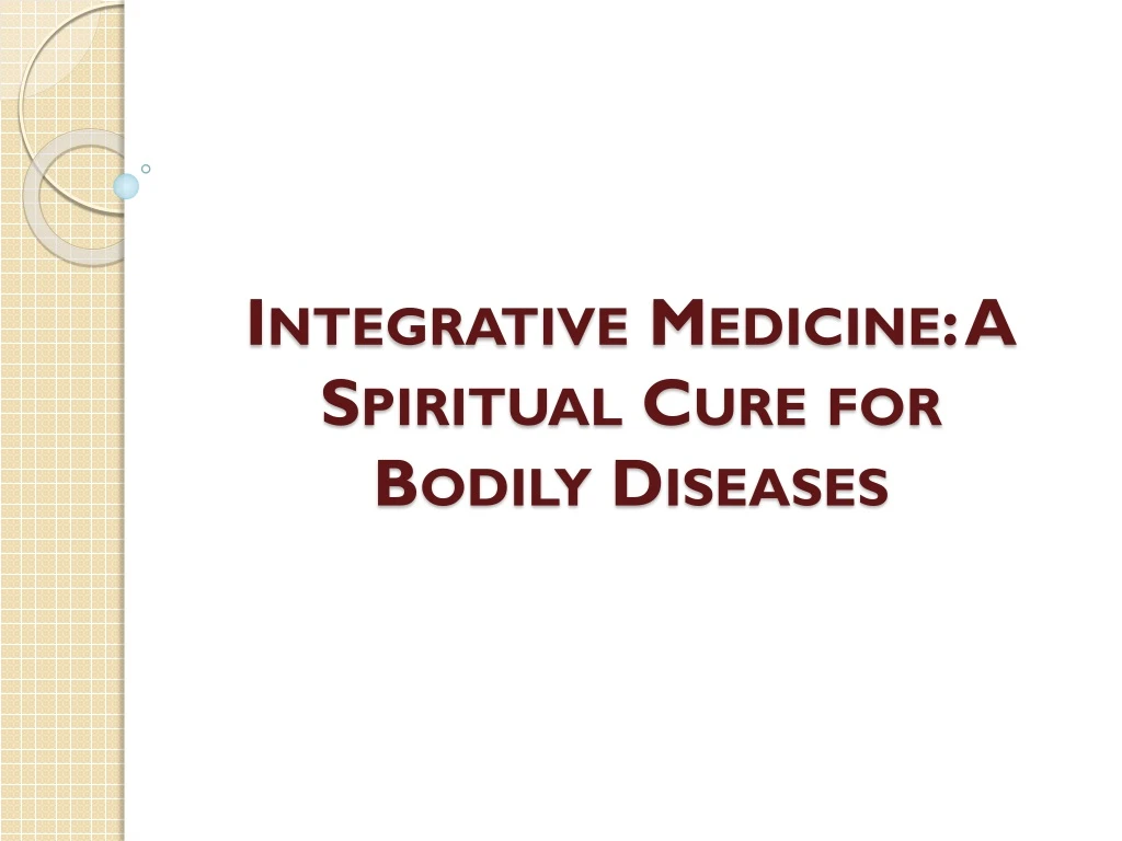 integrative medicine a spiritual cure for bodily diseases