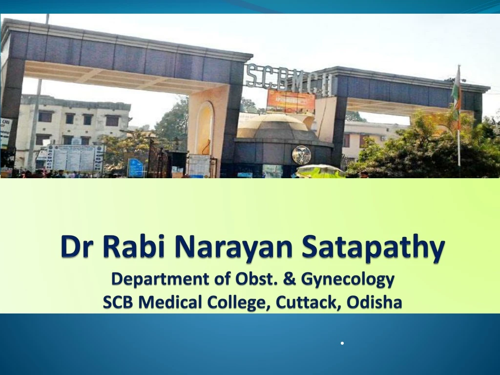 dr rabi narayan satapathy department of obst gynecology scb medical college cuttack odisha