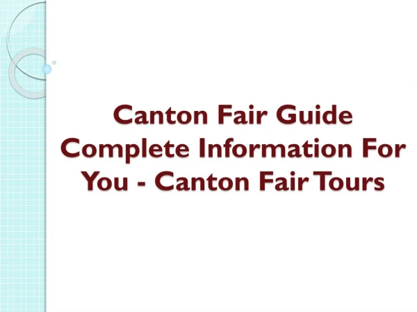 Canton Fair Guide Complete Information For You - Canton Fair Tours