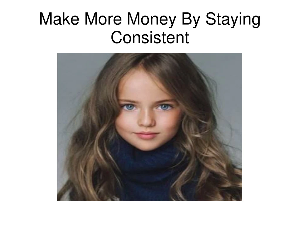 make more money by staying consistent