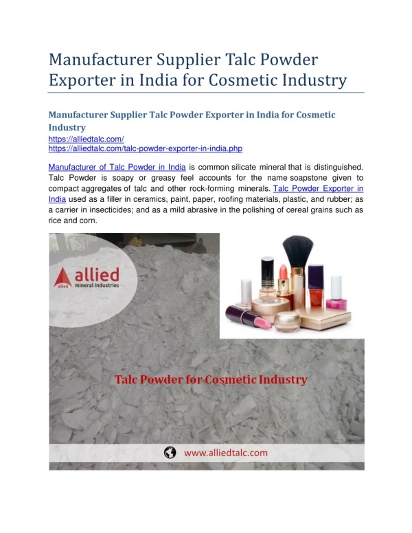 We are Manufacturer of Talc powder in India for Cosmetic Industry. Talc products vary in their particle size, associated