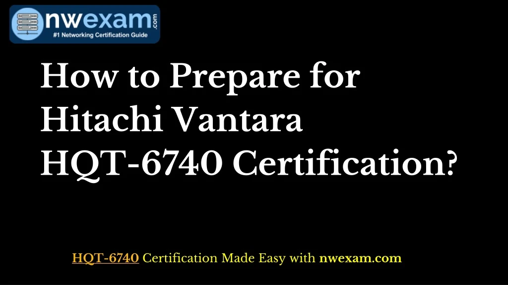 how to prepare for hitachi vantara hqt 6740