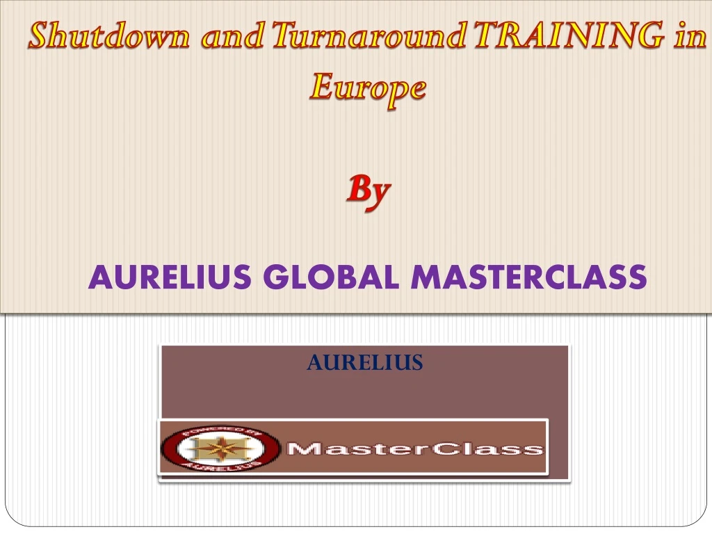 shutdown and turnaround training in europe by aurelius global masterclass