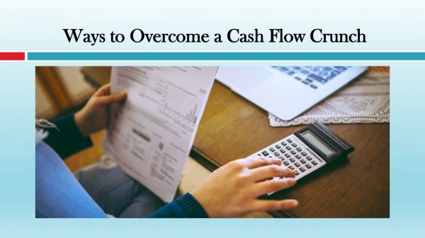 Ways to Overcome a Cash Flow Crunch