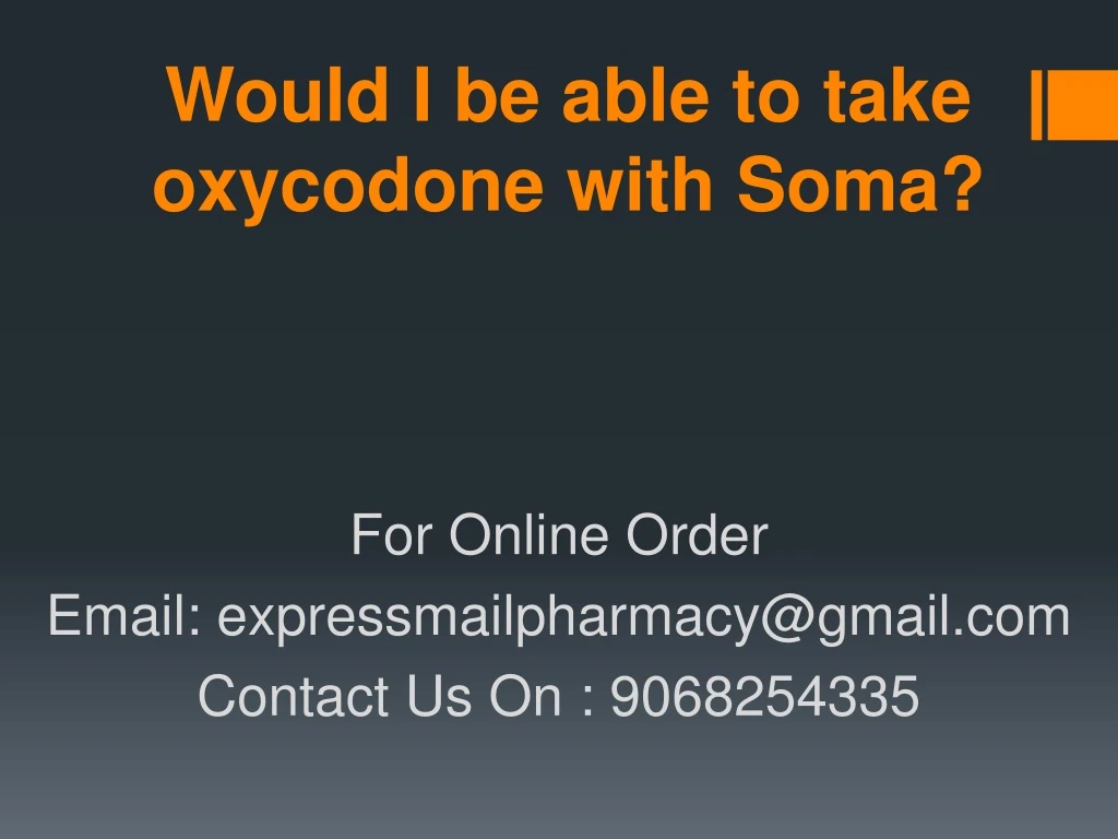 would i be able to take oxycodone with soma
