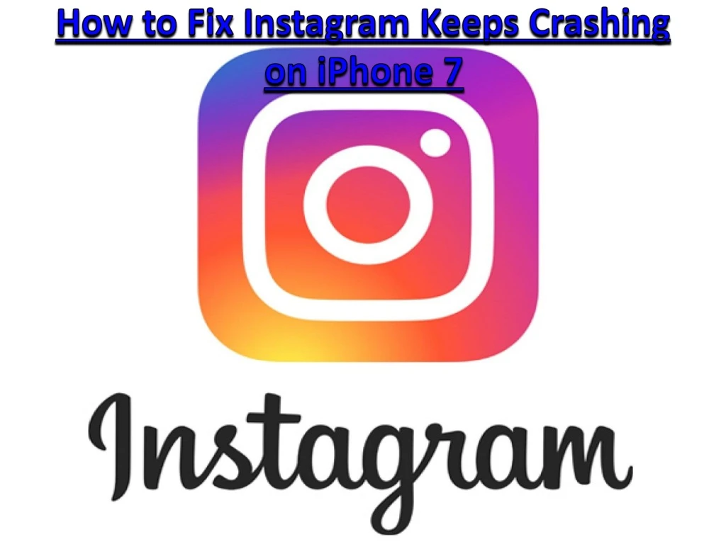 how to fix instagram keeps crashing on iphone 7