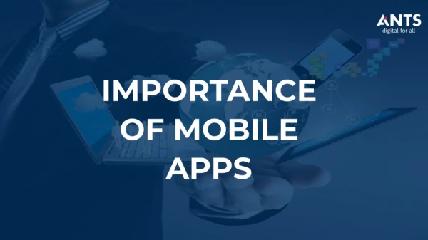 Importance of Mobile App | ANTS Digital
