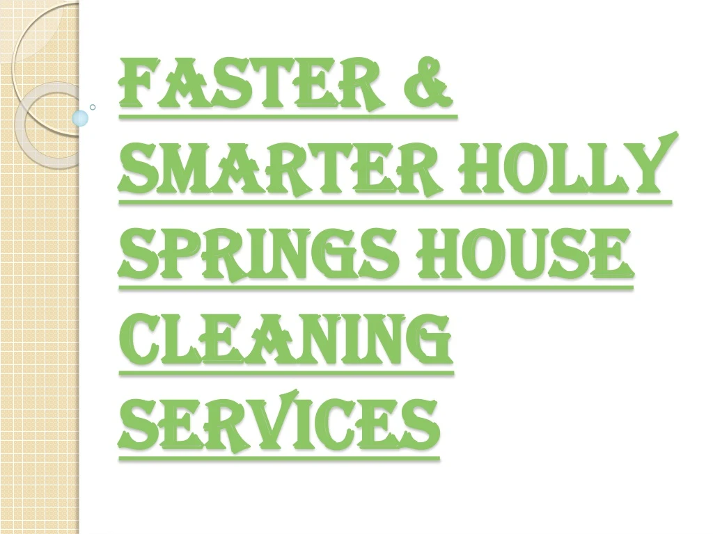 faster smarter holly springs house cleaning services