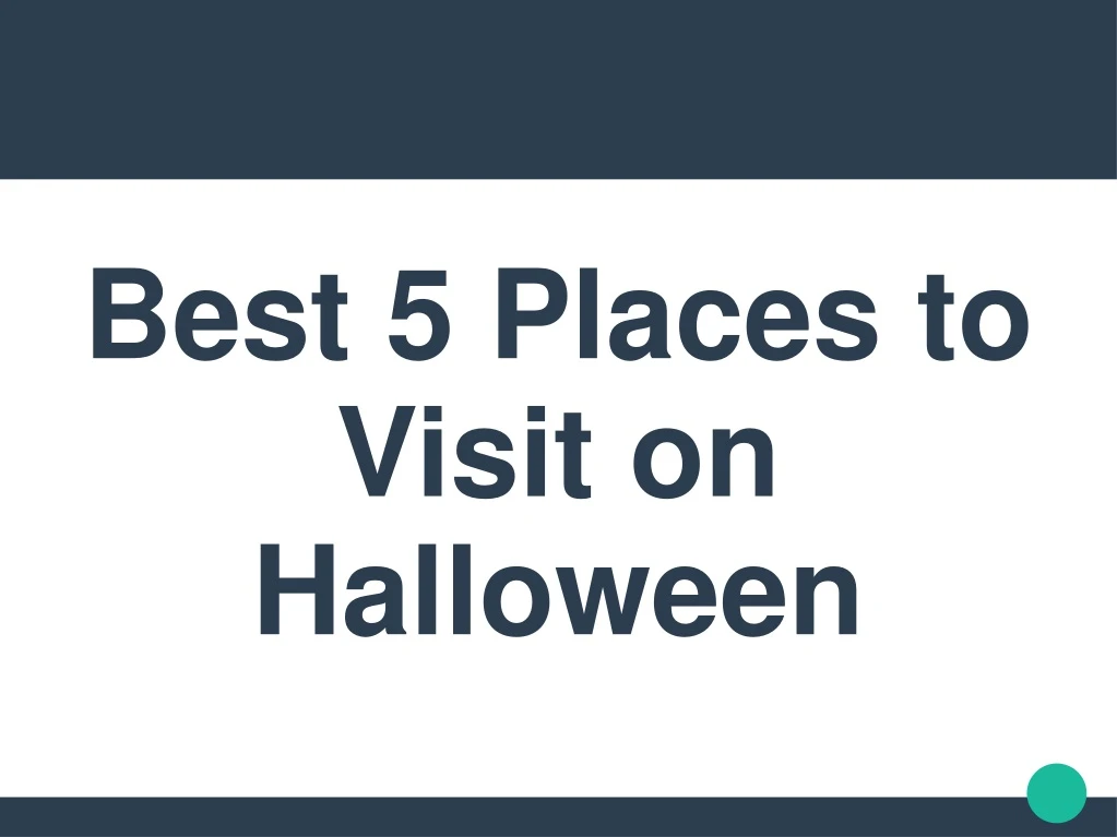 best 5 places to visit on halloween