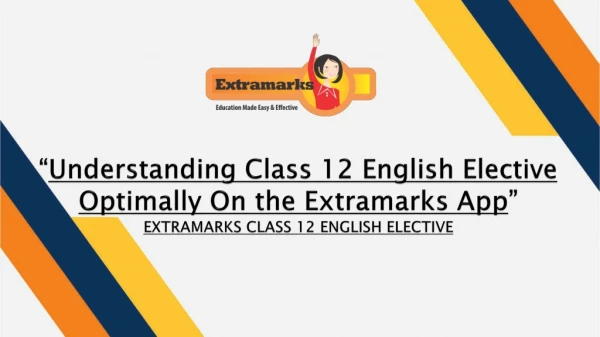 Understanding Class 12 English Elective Optimally On the Extramarks App
