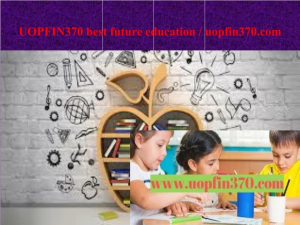 UOPFIN370 best future education / uopfin370.com