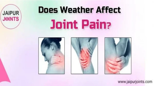 DOES WEATHER AFFECT JOINTS PAIN?