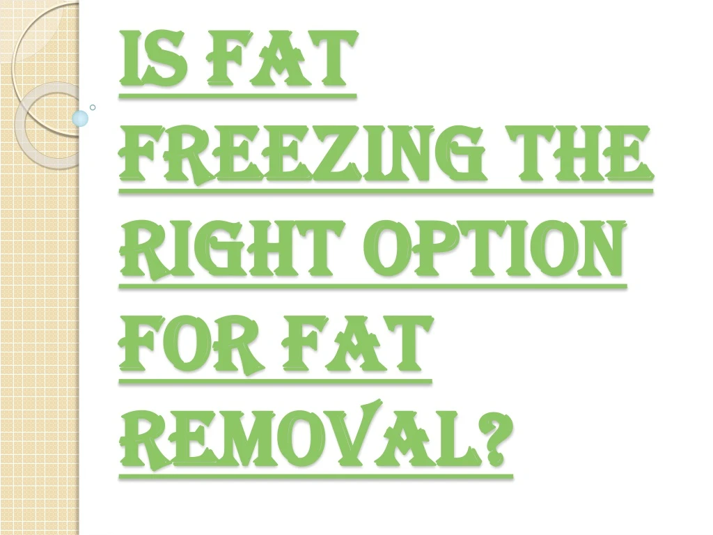 is fat freezing the right option for fat removal